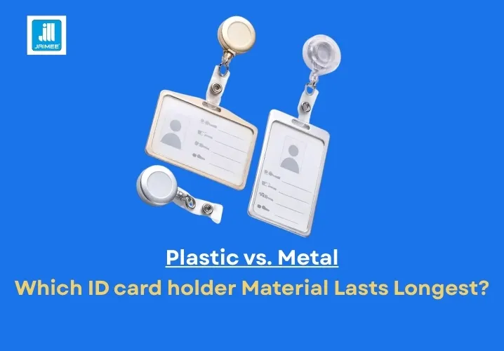 Plastic vs. Metal: Which ID card holder Material Lasts Longest?